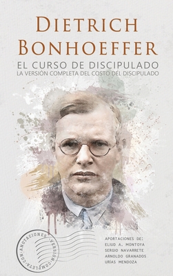 El curso de discipulado: la versión completa de... [Spanish] 1951372123 Book Cover