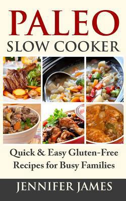 Paleo Slow Cooker: Quick & Easy Gluten-Free Rec... 1499101244 Book Cover