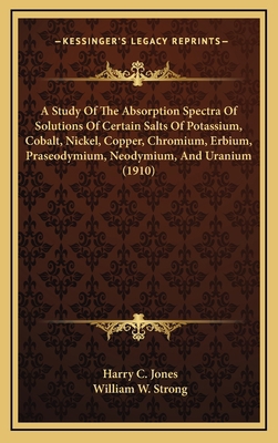 A Study of the Absorption Spectra of Solutions ... 1164380605 Book Cover