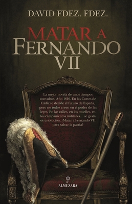 Matar a Fernando VII [Spanish] 8410527510 Book Cover
