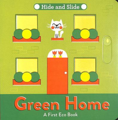 Green Home: A fun-filled interactive board book... 0755501594 Book Cover