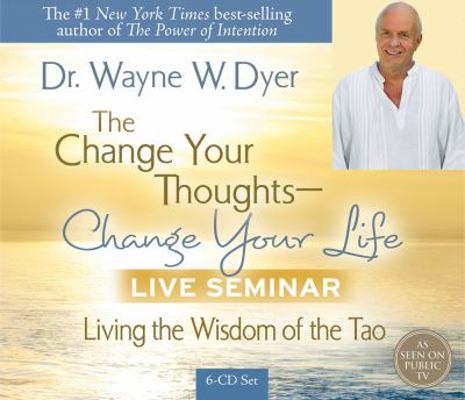 The Change Your Thoughts - Change Your Life Liv... 1401919731 Book Cover