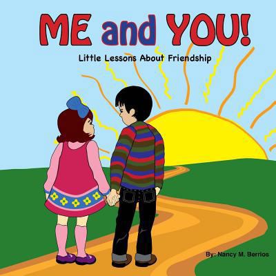 ME and YOU!: Little Lessons About Friendship 1545340358 Book Cover