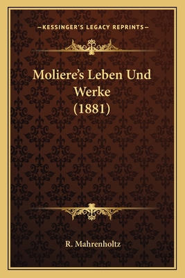 Moliere's Leben Und Werke (1881) [German] 1165434423 Book Cover
