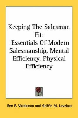 Keeping The Salesman Fit: Essentials Of Modern ... 1432565958 Book Cover