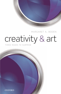 Creativity and Art: Three Roads to Surprise 0199659397 Book Cover