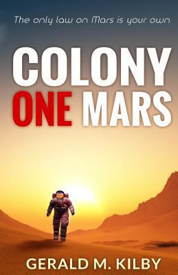 Colony One Mars: A SciFi Thriller (Colony Mars ... 1530558999 Book Cover