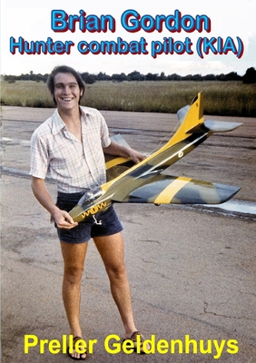 Brian Gordon Hunter combat pilot (KIA) 0359311784 Book Cover
