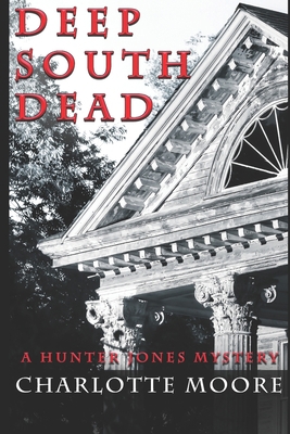 Deep South Dead: A Hunter Jones Mystery 1097607100 Book Cover