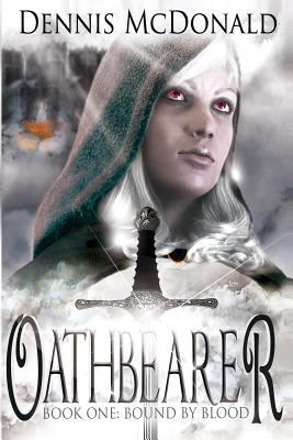 Oathbearer: Book One: Bound by Blood 1500102199 Book Cover