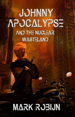 Johnny Apocalypse and the Nuclear Wasteland 1090809239 Book Cover