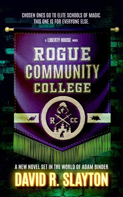 Rogue Community College: A Liberty House Novel B0CX68B8P8 Book Cover