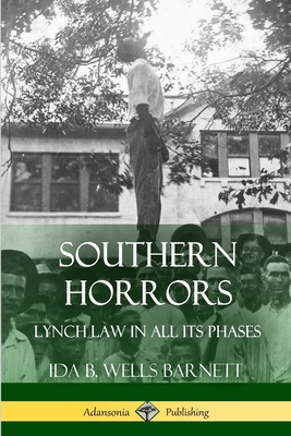 Southern Horrors: Lynch Law in All Its Phases 1387863428 Book Cover