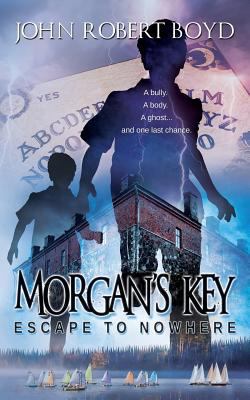 Morgan's Key: Escape to Nowhere 0992774101 Book Cover