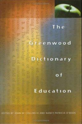 The Greenwood Dictionary of Education 0897748603 Book Cover