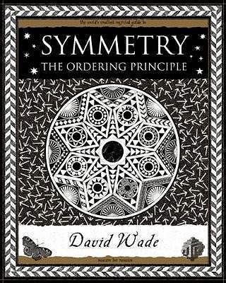 Symmetry: The Ordering Principle 1904263518 Book Cover