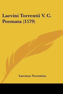 Laevini Torrentii V. C. Poemata (1579) [Latin] 1120020239 Book Cover