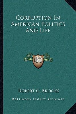 Corruption In American Politics And Life 1163617717 Book Cover
