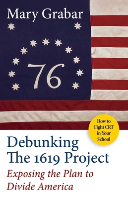 Debunking the 1619 Project: Exposing the Plan t... 1684513065 Book Cover