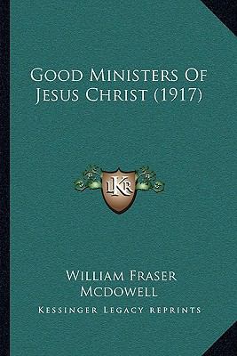 Good Ministers Of Jesus Christ (1917) 1166045595 Book Cover