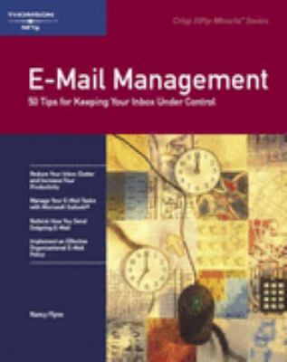 E-mail Management: 50 Tips for Keeping Your Inb... 1423917995 Book Cover