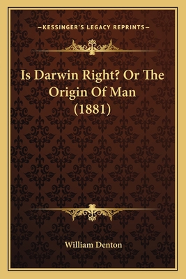 Is Darwin Right? Or The Origin Of Man (1881) 1164868942 Book Cover