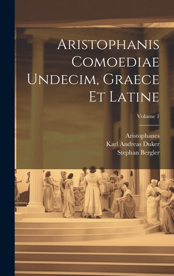 Aristophanis Comoediae Undecim, Graece Et Latin... 1020179902 Book Cover