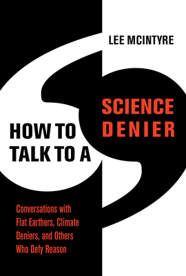 How to Talk to a Science Denier: Conversations ... 0262046105 Book Cover