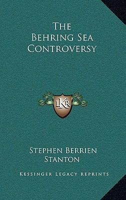 The Behring Sea Controversy 1163680397 Book Cover