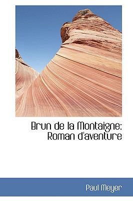 Brun de La Montaigne: Roman D'Aventure 1110089775 Book Cover