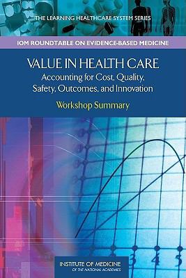 Value in Health Care: Accounting for Cost, Qual... 0309121825 Book Cover
