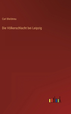 Die Völkerschlacht bei Leipzig [German] 3368613693 Book Cover