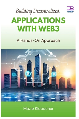 Building Decentralized Applications with Web3: ... B0FBRR9153 Book Cover