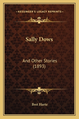 Sally Dows: And Other Stories (1893) 1163945870 Book Cover