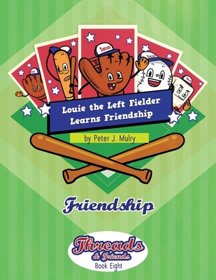 Louie the Left Fielder Learns Friendship: Frien... 1735863874 Book Cover