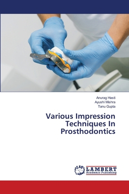 Various Impression Techniques In Prosthodontics 6208326095 Book Cover