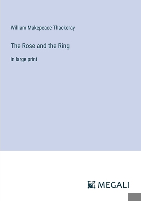 The Rose and the Ring: in large print 3387006144 Book Cover