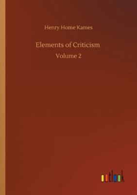 Elements of Criticism: Volume 2 3752354291 Book Cover