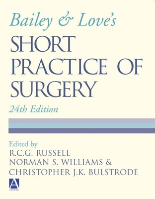 Bailey & Love's Short Practice of Surgery 0340808195 Book Cover