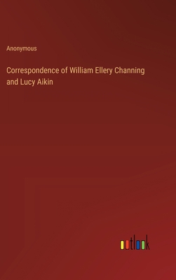 Correspondence of William Ellery Channing and L... 3368828630 Book Cover