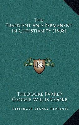 The Transient And Permanent In Christianity (1908) 1166260275 Book Cover