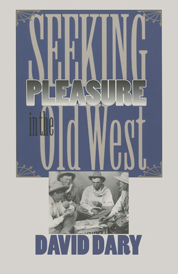 Seeking Pleasure in the Old West 0700608281 Book Cover