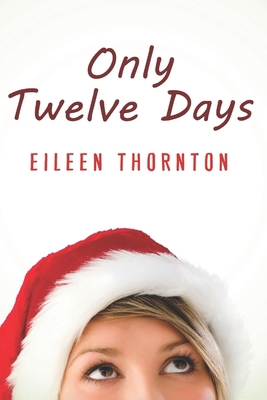 Only Twelve Days: Large Print Edition [Large Print] B087SJRB9T Book Cover