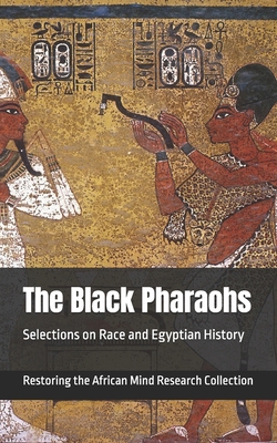 The Black Pharaohs: Selections on Race and Egyp... B0BQ5HK56X Book Cover