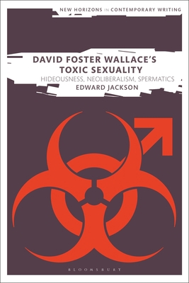 David Foster Wallace's Toxic Sexuality: Hideous... 1350117765 Book Cover