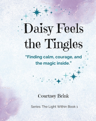 Daisy Feels the Tingles: Finding calm, courage,... B0FTV19P4Q Book Cover