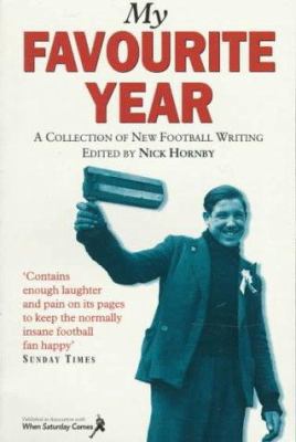 My Favourite Year: A Collection of New Football... 0575400633 Book Cover