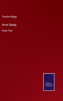 Arvor Spang: Erster Theil [German] 3375113692 Book Cover