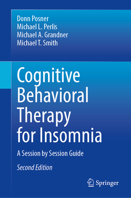 Cognitive Behavioral Therapy for Insomnia: A Se... 3032198062 Book Cover