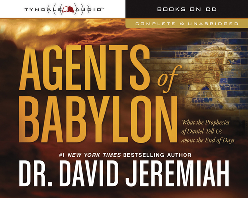 Agents of Babylon: What the Prophecies of Danie... 1496410327 Book Cover